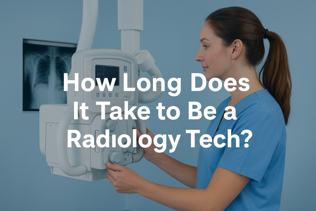 How Long Does It Take to Be a Radiology Tech?