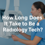 How Long Does It Take to Be a Radiology Tech?