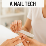 How to Become a Nail Tech: A Complete Step-by-Step Guide