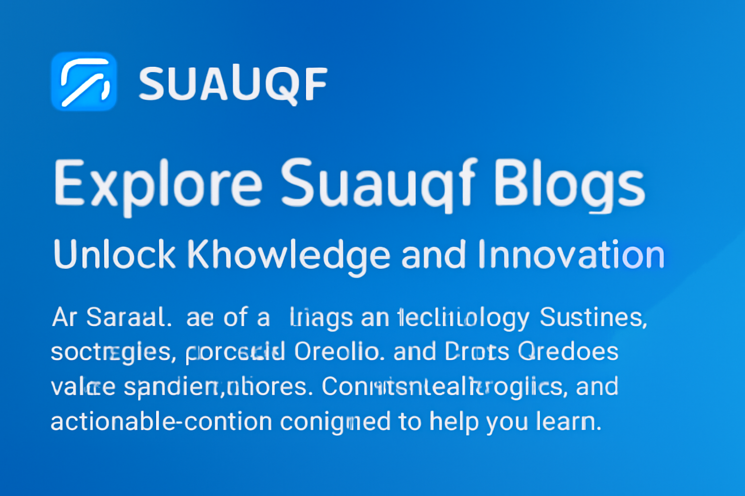 Welcome to Suauqf Blogs – The Heart of Innovation and Learning