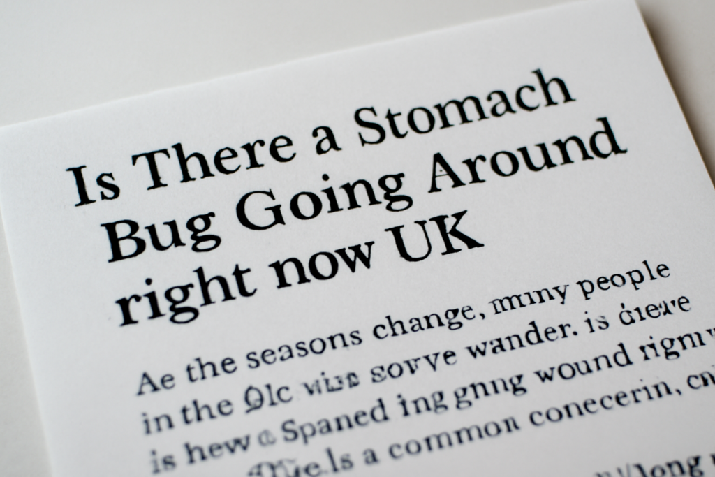 Is There a Stomach Bug Going Around Right Now UK?